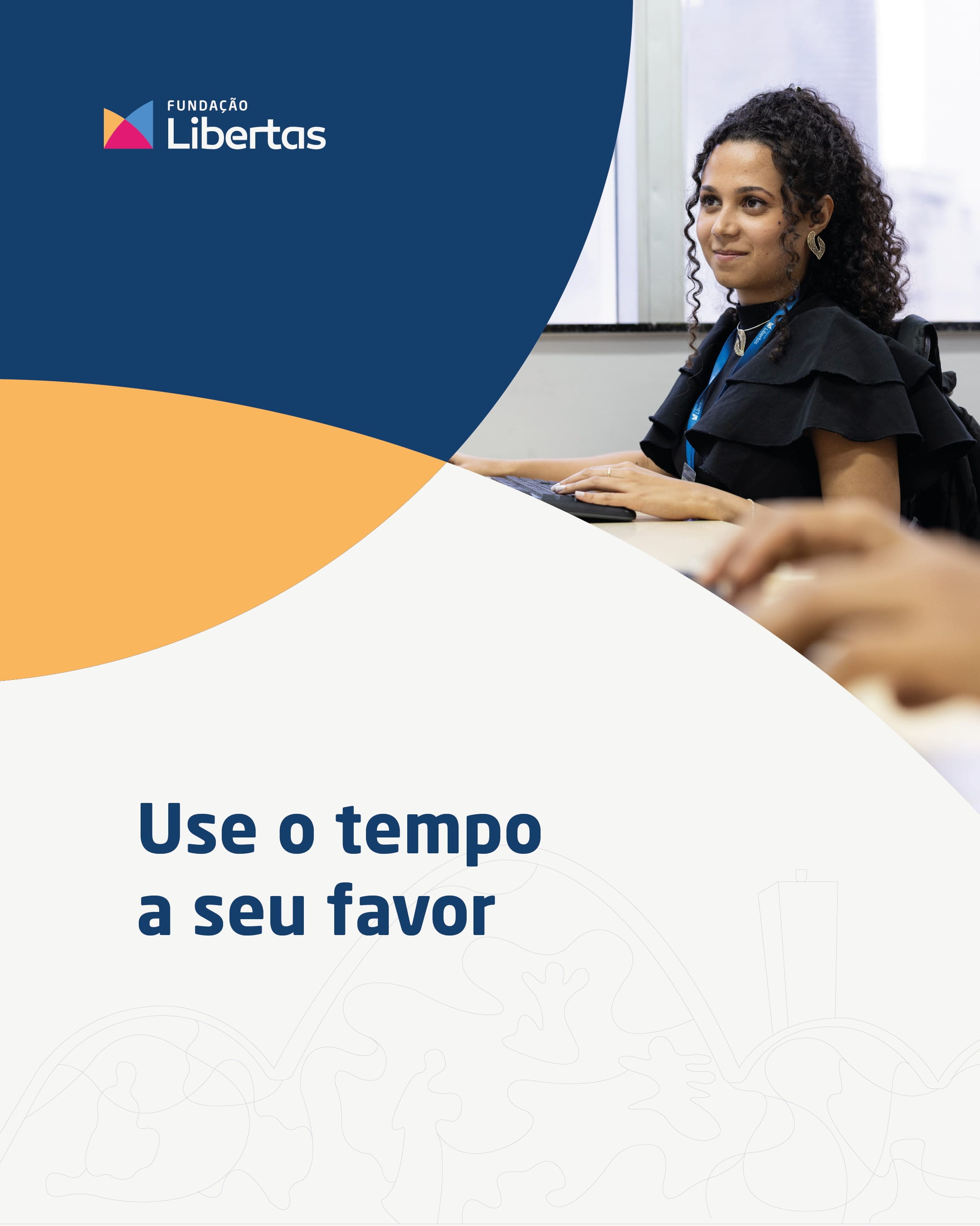 Use o tempo a seu favor